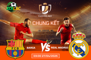 Soi kèo cuộc chiến Barca vs Real Madrid lúc 03:00 ngày 27/04